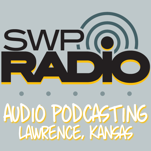 SWP Radio // Audio Podcasting // Lawrence, Kansas SWP Radio // Audio Podcasting // Lawrence, Kansas